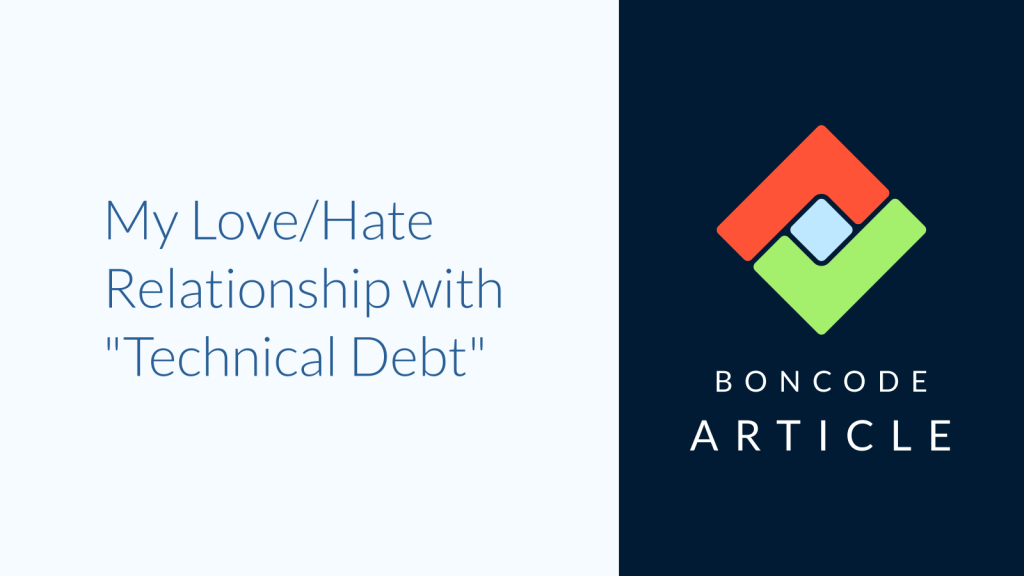 hate love relationship technical debt